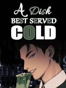 A Dish Best Served Cold Chinese Novel – Read/Download PDF
