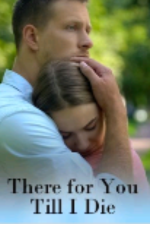 There For You Till I Die – Read/Download PDF