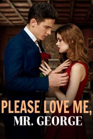 Please Love Me Mr. George by sophie Johnson Novel – Read/Download PDF