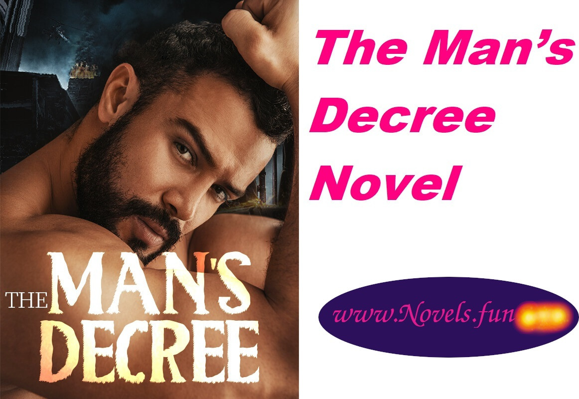 The Man’s Decree(The Man like none Other) Novel – Read/Download