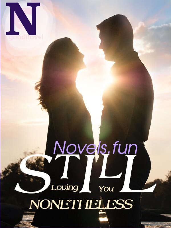 Still Loving You Nonetheless Novel – PDF Free Download/Read Online 