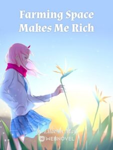 Farming Space Makes Me Rich Chinese Novel –  Read/Download PDF