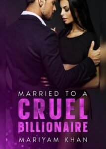 Married To Cruel Billionaire Novel –  Read/Download PDF Free Online