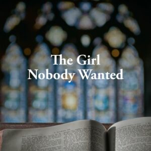 A Girl Nobody Wanted Novel – PDF Read/Download Free Online