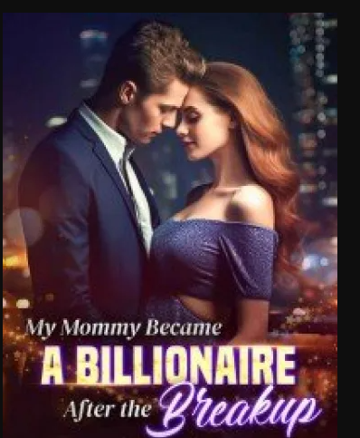 My Mommy Became A Billionaire After the Breakup Novel PDF – Read/Download Online.