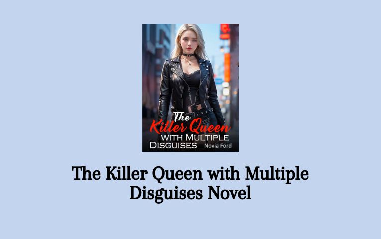 The Killer Queen with Multiple Disguises Novel PDF Read/Download Online.