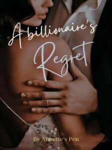 The Billionaire’s Regret Novel PDF – Read/Download Online.