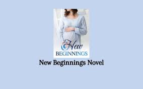 New Beginnings Novel PDF – Read/Download Free Online.