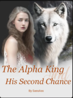 The Alpha King and His Second Chance Novel PDF Read/Download Free Online.