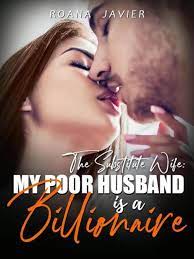 The Substitute Wife:Poor Husband Is a Billionaire Novel Part 2– Download/Read PDF Free Online. Continuation