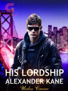 His Lordship Alexander Kane by Useless Caesar ( Alexander Kane ) Novel PDF Read/Download Online