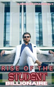 Rise Of The Student Billionaire Novel PDF Read/Download Online