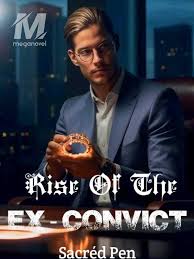 Rise Of The Ex-Convict Novel PDF Read/Download Online