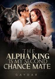 The Alpha King’s Second Chance Mate Novel PDF Read/Download Online