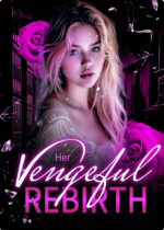 Her Vengeful Rebirth Novel PDF Read/Download Online