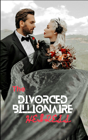 The Divorced Billionaire Heiress Novel Free PDF Download/Online