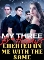 My Three Ex – Husbands Cheated on Me with the Same Woman Novel PDF Read/Download Online