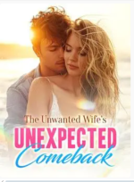 The Unwanted Wife’s Unexpected Comeback Novel PDF Read/Download Online