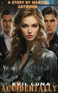 His Evil Luna… Accidentally Novel PDF Read/Download Online.