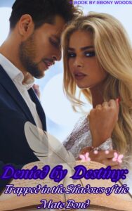 Denied by Destiny: Trapped in the Shadows of the Mate Bond Novel PDF Read/Download Online
