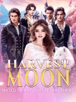 Harvest Moon: Mated To My Four Stepbrothers Novel PDF Read/Download Online.