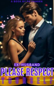 Ex-husband, Please Respect Yourself Novel PDF Read/Download Online