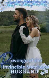 Revenge of the Invincible Matrilocal Husband Novel PDF Read/Download Online