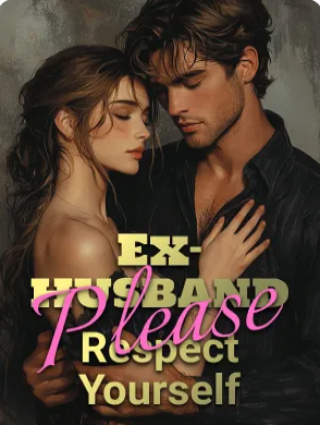 Ex-husband, Please Respect Yourself Novel PDF Read/Download Online