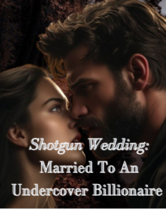 Shotgun Wedding: Married To An Undercover Billionaire Novel PDF Read/Download Online