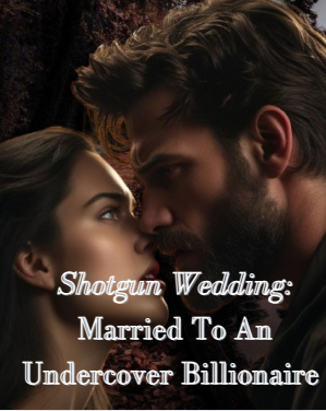 Shotgun Wedding: Married To An Undercover Billionaire Novel PDF Read/Download Online